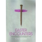 Easter Encounters by Tony Bower